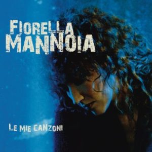 Copertina dell'album Le mie canzoni di Fiorella Mannoia