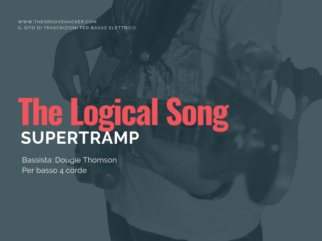 Trascrizione per basso elettrico di The logical song dei Supertramp