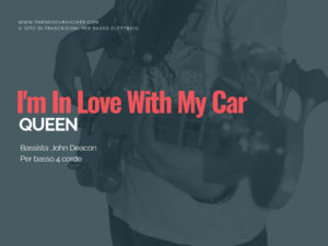 Trascrizione per basso elettrico di I'm in love with my car dei Queen