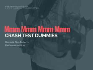 Trascrizione per basso elettrico di Mmm mmm mmm mmm dei Crash Test Dummies