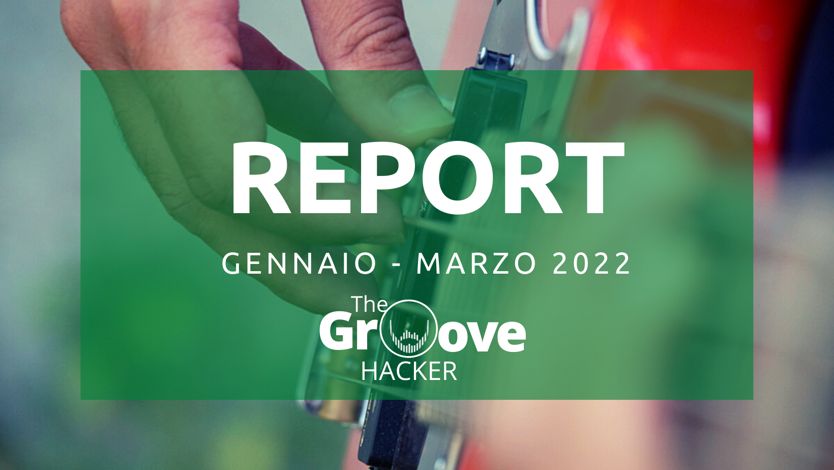 REPORT: Gennaio-Marzo 2022